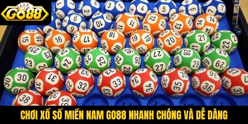 Chơi xổ số miền Nam Go88 nhanh chóng và dễ dàng mỗi ngày