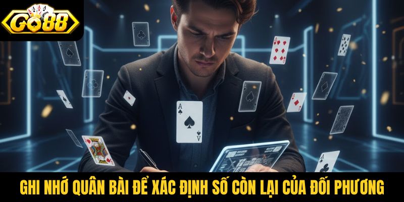 Ghi nhớ quân bài để xác định số còn lại của đối phương