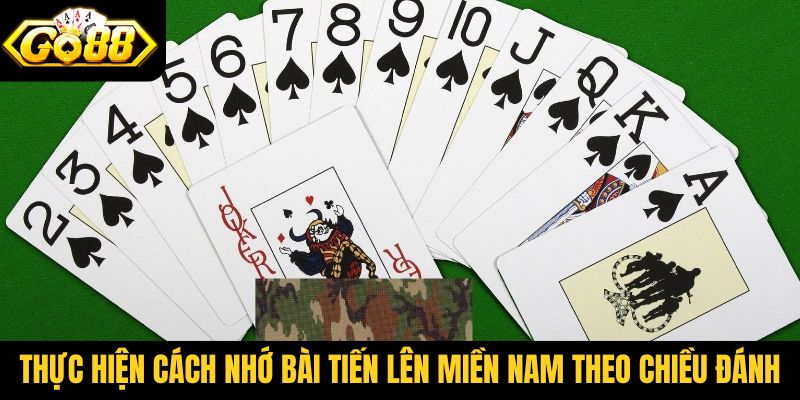 Thực hiện cách nhớ bài tiến lên miền Nam theo chiều đánh