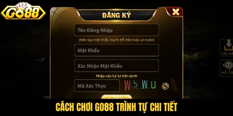 Cách chơi Go88 trình tự chi tiết